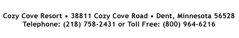 Cozy Cove Resort - 38811 Cozy Cove Road, Dent, MN 56528 - Phone: (218) 758-2431 or (800) 964-6216